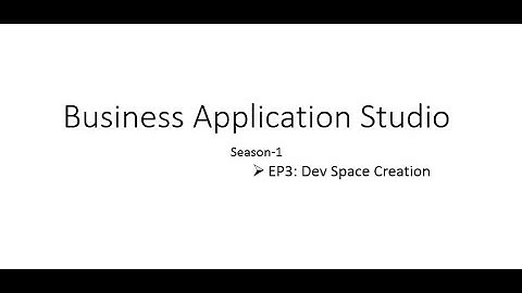 #EPISODE3 #BAS #BUSINESS APPLICATION STUDIO #DEV SPACE CREATION