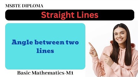 Straight Lines- 02// Angle between two lines // MSBTE Diploma M1 ( Basic Mathematics )