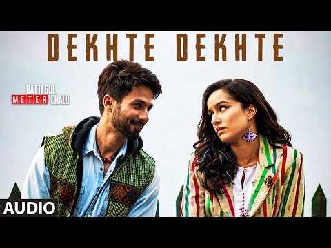 Dekhte Dekhte Full Audio