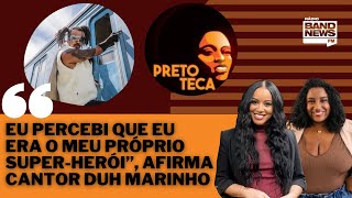 Moleque Sinistro virou um super-herói da minha história”, diz cantor Duh Marinho | PRETOTECA #127