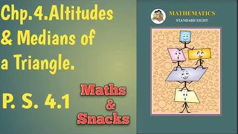 8th, Maths, Chp.4.Altitudes & Medians of a triangle.P.S.4.1, Maharashtra Board,
