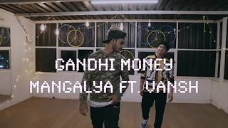 Gandhi Money - Divine / Mangalya Parmar Choreography ft. Vansh