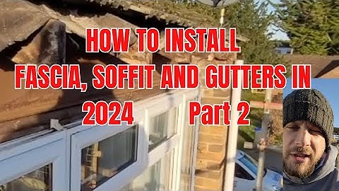 How to Install Fascia, Soffits, and Gutters in 2024 - Part 2