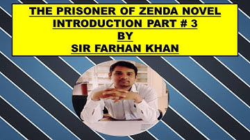 THE PRISONER OF ZENDA NOVEL INTRODUCTION PART # 3 BY SIR FARHAN KHAN