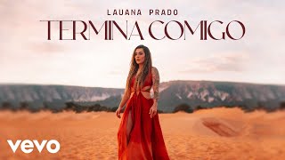 Video thumbnail of "Lauana Prado - Termina Comigo"