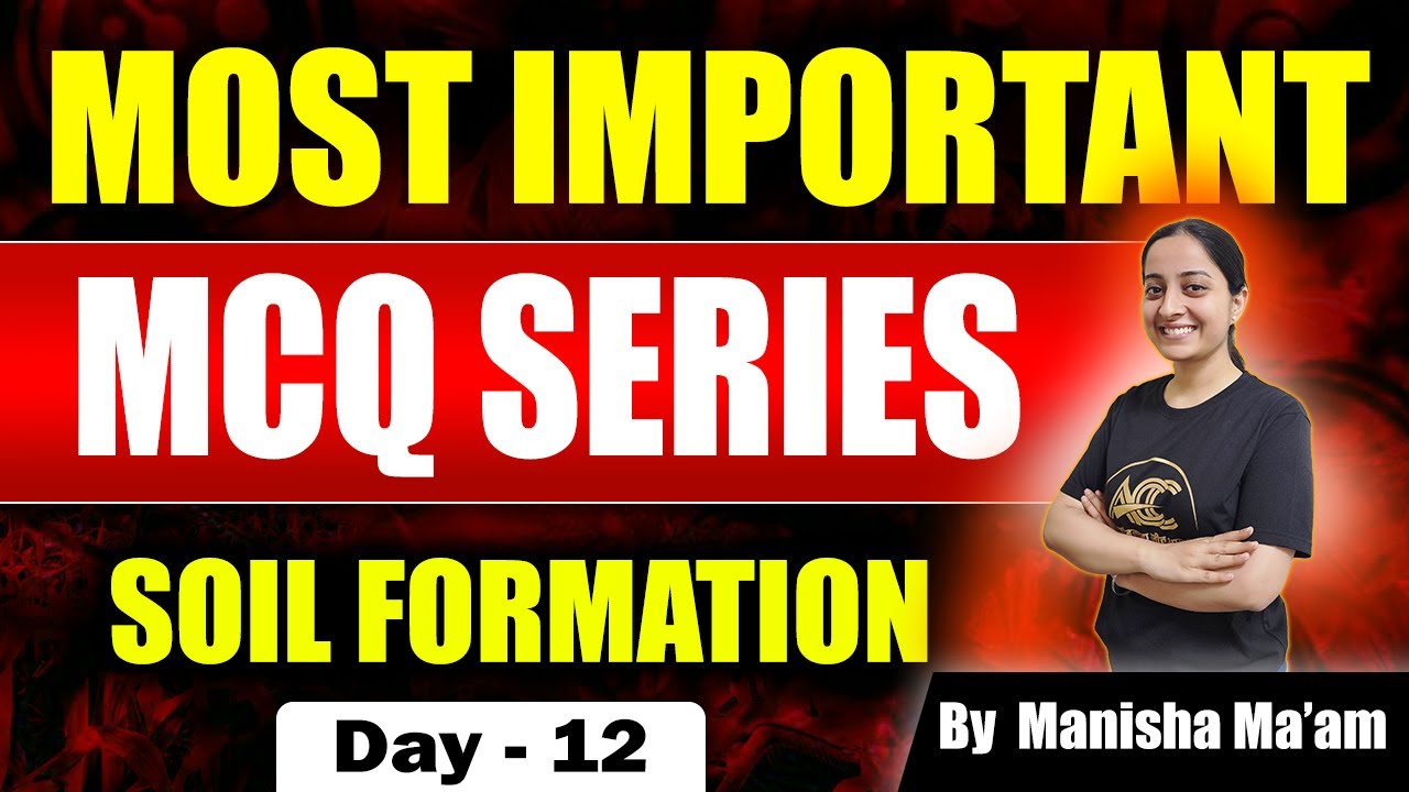 Soil Formation | MCQ Discussion | Most Important MCQ Series | Day 12 | Manisha Ma'am