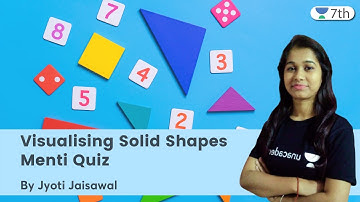 Visualising Solid Shapes | Menti Quiz | Maths | Unacademy 7th | Jyoti Jaisawal