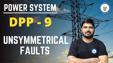 DPP-9 | Unsymmetrical Faults | Power System | GATE/ESE 2021 | Ashu Jangra