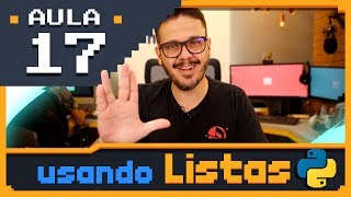 Curso Python #17 - Listas (Parte 1)