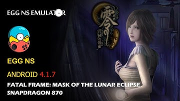 Fatal Frame: Mask of the Lunar Eclipse丨Egg NS 4.1.7丨Snapdragon 870丨Switch Emulator on Android
