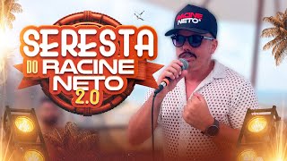 SERESTA DO RACINE NETO 2.0 (REPERTÓRIO NOVO)