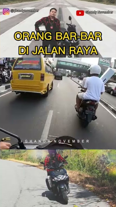 KUMPULAN ORANG BAR-BAR DI JALAN RAYA