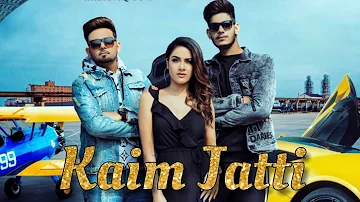 Kaim Jatti ( Official Video ) - Sardool S Khaira | Dikshay , Bhavya | Anurag Arora | Sahil Dabra