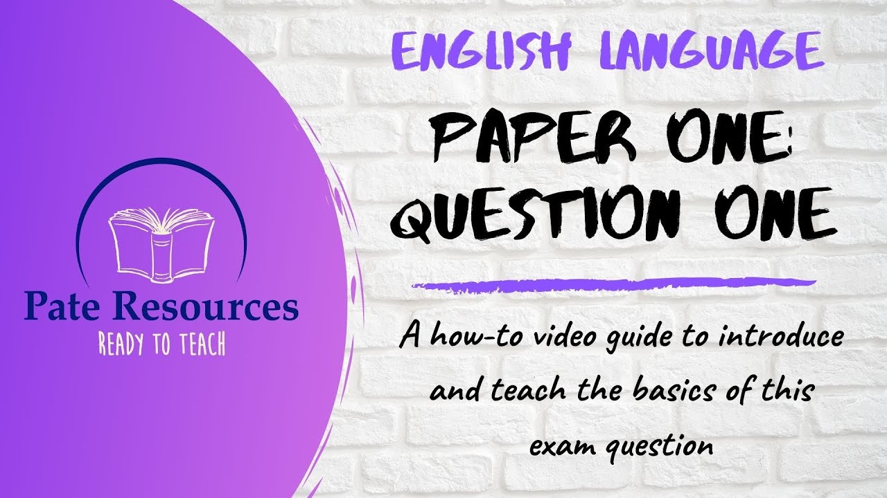 AQA English Language Paper One Question One - A How To Guide