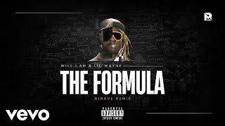 will.i.am & Lil Wayne - The Formula (MIRAVE Remix) [Official Audio]