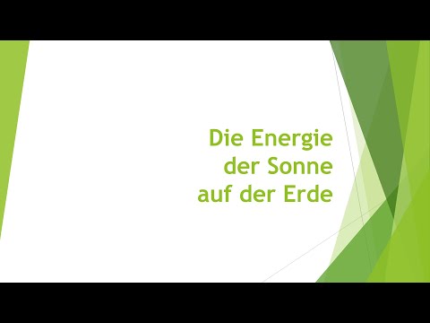 Video: Wo ist die Energie der Sonne auf der Erde gespeichert?