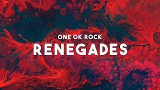ONE OK ROCK - Renegades [Lyric Video]