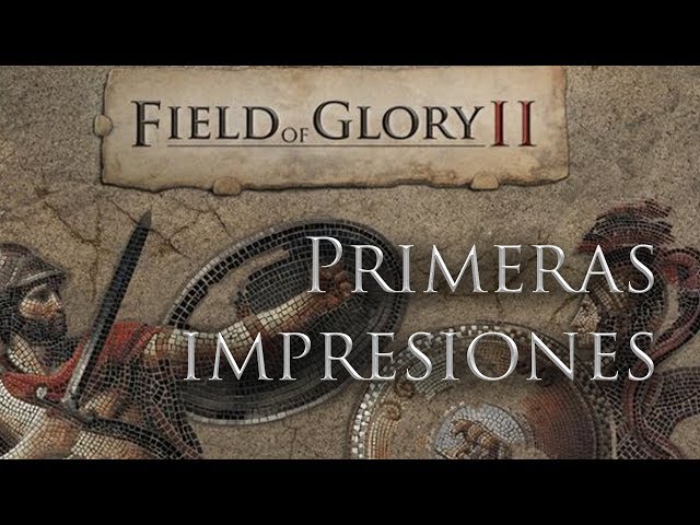 Field of Glory II | Primeras impresiones