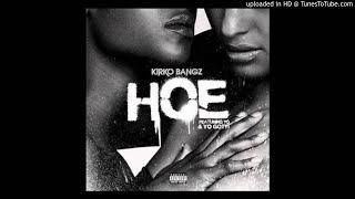 Kirko Bandz - Hoe (Ft. Yo Gotti & YG)