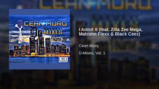 Cean Murq - I Admit It Feat Zilla Zee Mega Malcolm Flexx Black Ceez