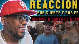 Sid MSC - Por Suerte y Por Fe | Ft. Santa Fe Klan | Video Reacción | Felix Petroleo