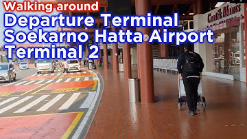 8K Video ~ Walking around - Departure terminal 2, Soekarno Hatta International Airport Jakarta
