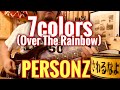 7COLORS (Over The Rainbow) / PERSONZ  covered by CBA