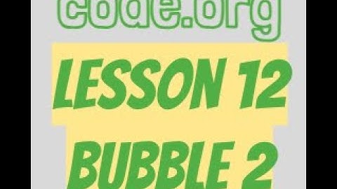 code.org Lesson 12 Bubble 2