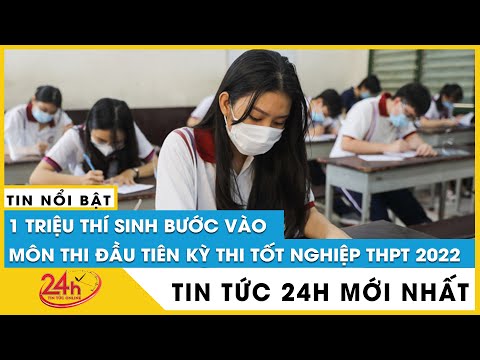 Sáng nay 7/7: Thí sinh trên cả nước bước vào kỳ thi tốt nghiệp THPT, bắt đầu với môn thi Ngữ Văn #HOT