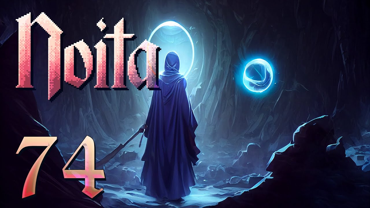 Let's Play Noita Ep 74