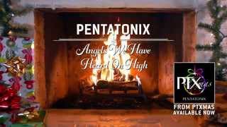 [Yule Log Audio] Angels We Have Heard on High - Pentatonix chords