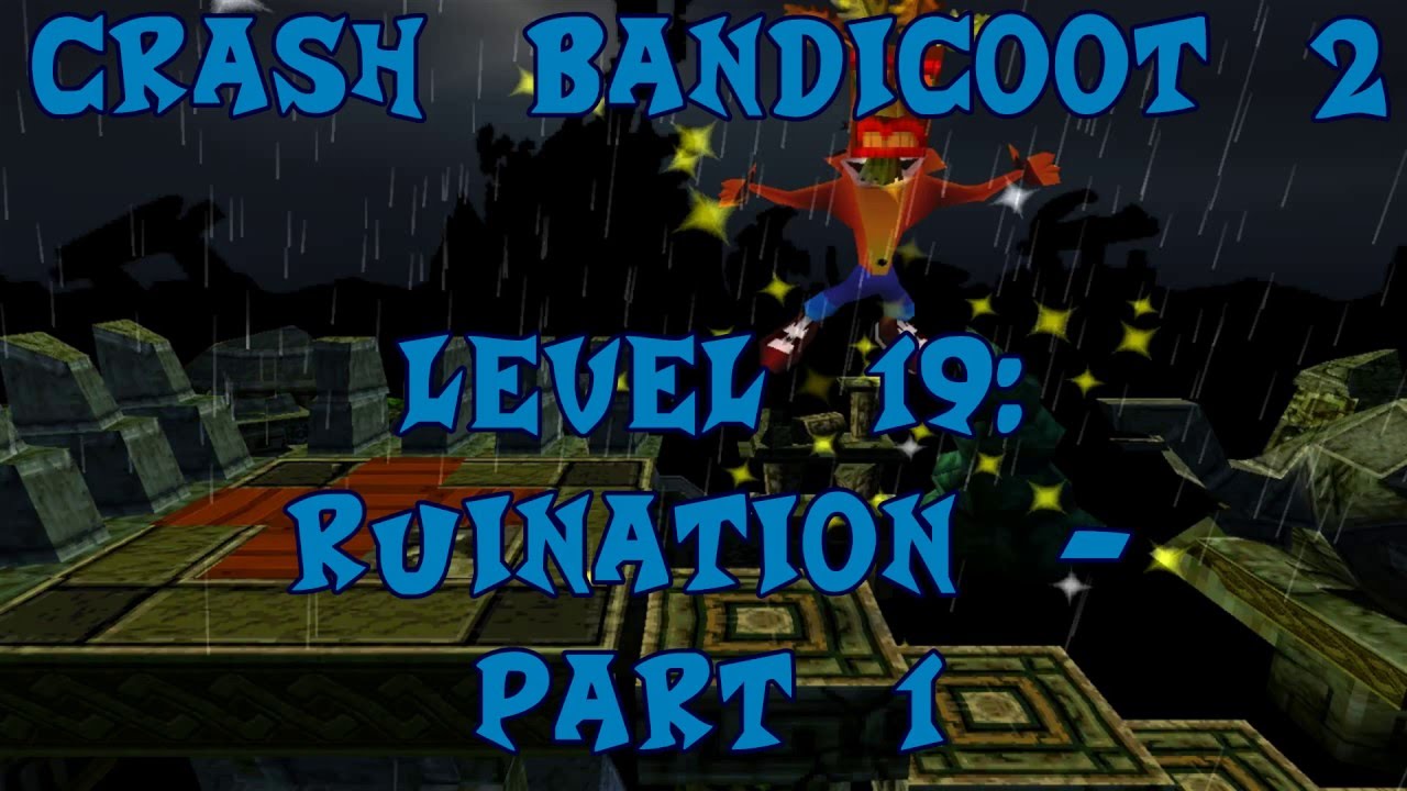 crash bandicoot 2 part 1