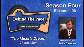 Episode 408: Chapter Eight of “The Miser’s Dream” and A Few Minutes With… Mike Caveney.