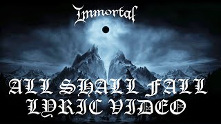 IMMORTAL - ALL SHALL FALL LYRIC VIDEO