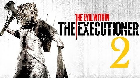 The Evil Within - The Executioner DLC Walkthrough - Part 2 [1080p HD] No commentary