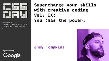 Supercharge your skills with creative coding Vol IX: You :has the power | Jhey Tompkins | CSSDay 