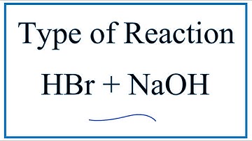 Type of Reaction for HBr + NaOH = NaBr + H2O