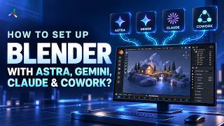 How to Set Up Blender with Astra, Gemini, Claude and Cowork