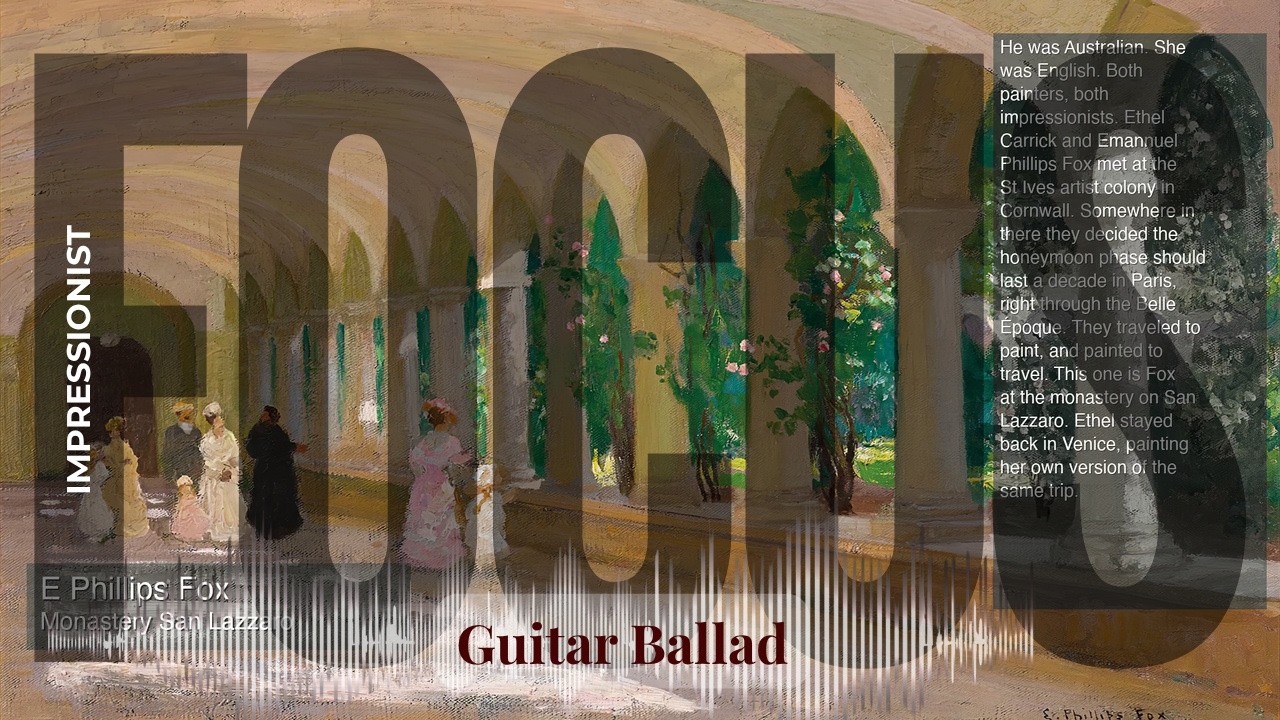 Focus - Guitar Ballad with Impressionist | Phillips Fox · Monastery San Lazzaro & others