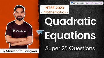Super 25 Questions I Quadratic Equations |  Board & NTSE | Mathematics | Shailendra Gangwar