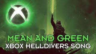 Mean And Green - An Xbox Helldivers 2 Song