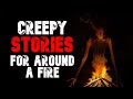 Creepy Stories For Around a Fire | CREEPYPASTA HORROR