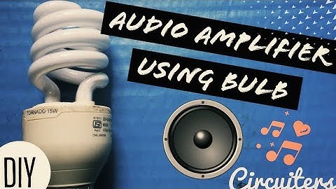 Clear Audio Amplifier using CFL bulb DIY