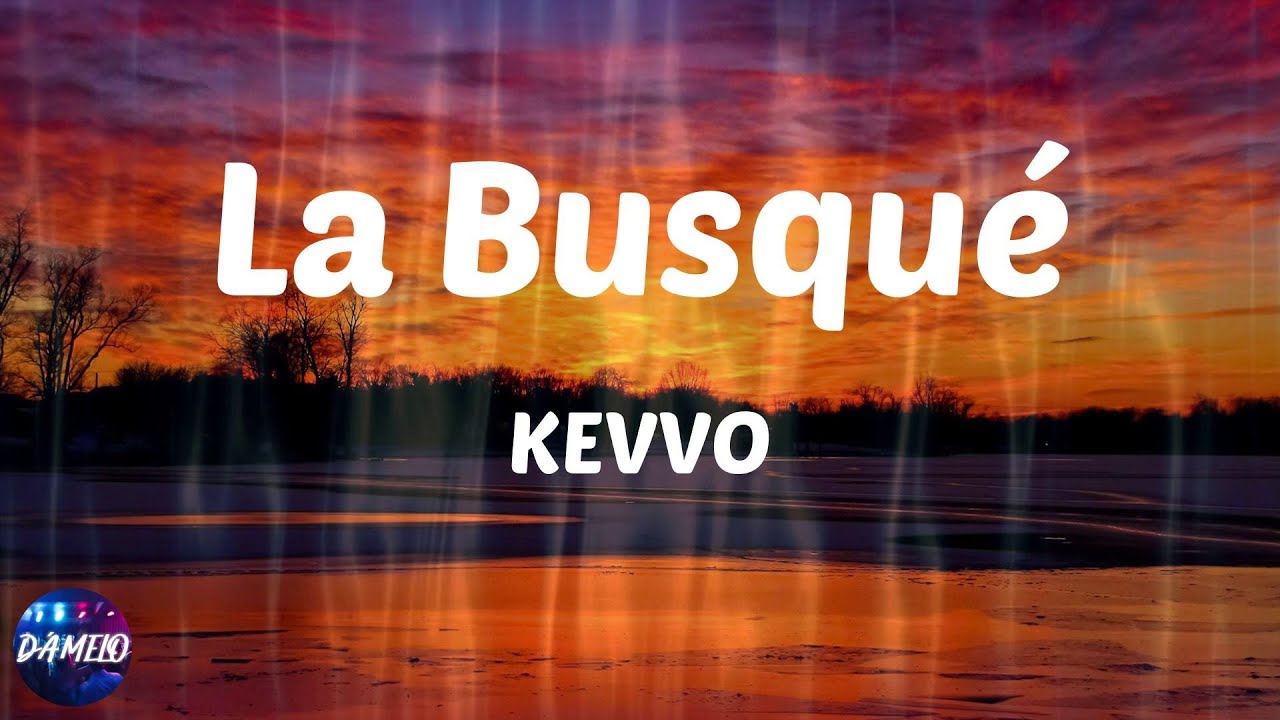 KEVVO - La Busqué (with Yandel & Rauw Alejandro) (Lyrics)