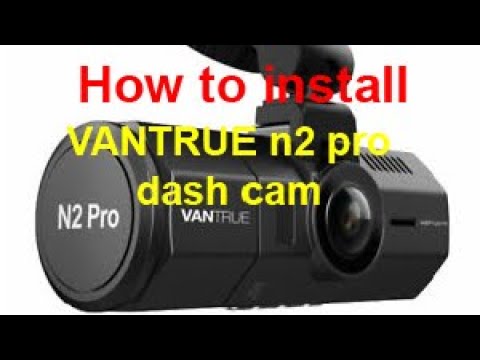 Vantrue N2 Pro Review - The Worlds First Dual 1080P Dashcam 