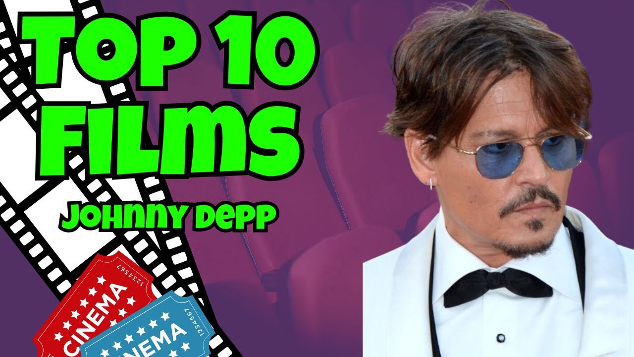 What are your Top 10 Johnny Depp Movies? These are Mine! - YouTube