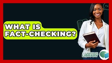 What Is Fact-checking? - The Language Library