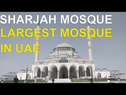 Sharjah New Mosque || Emirates Largest Mosque || 4K