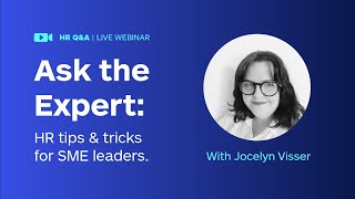 Ask the Expert: HR tips & tricks for SME leaders | MyHR Webinar