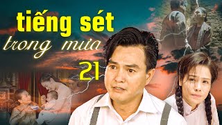 Tiếng Sét Trong Mưa - Tập 21 ✅ Trọn bộ Tiếng Sét Trong Mưa Full HD - Phim Việt Nam Hay Nhất 2024